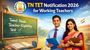 TN TET Notification 2026 Out for Working Teachers - Important Dates, Eligibility, Syllabus & Exam Pattern