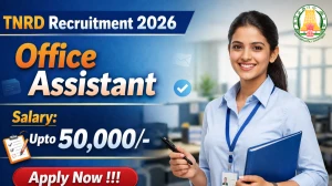 TNRD Office Assistant Recruitment 2026 - Apply Offline