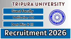 Tripura University Guest Faculty Recruitment 2026 – Walk in for 02 Posts Tripura University Guest Faculty Recruitment 2026 – Walk in for 02 Posts
