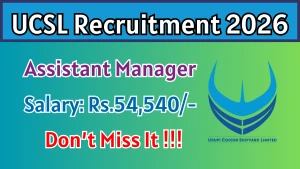 UCSL Assistant Manager Recruitment 2026 - Apply Online