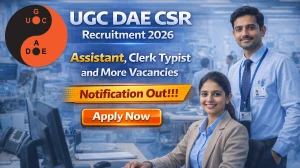 UGC DAE CSR Recruitment 2026 - Apply Online for 04 Assistant, Clerk Typist and More Posts