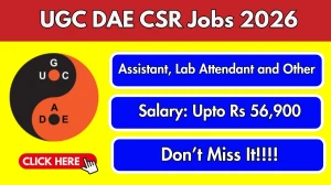 UGC DAE CSR Recruitment 2026 - Apply Online for 04 Assistant, Lab Attendant and Other Posts