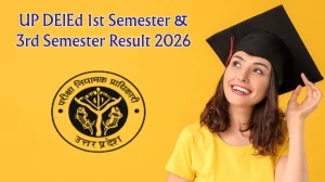UP Deled 1st Semester & 3rd Semester Result 2026: How to Check, Important Dates & Next Steps