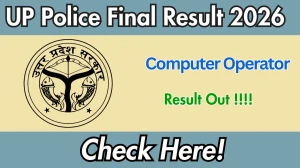 UP Police Computer Operator Final Result 2026 OUT - Download Scorecard @uppbpb.gov.in