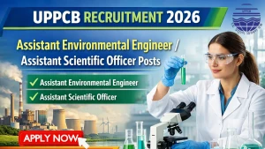 UPPCB Recruitment 2026 Notification Out - Apply Online for 40 Assistant Environmental Engineer / Assistant Scientific Officer Posts UPPCB Recruitment 2026 Notification Out - Apply Online for 40 Assistant Environmental Engineer / Assistant Scientific Officer Posts