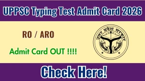 UPPSC RO / ARO Typing Test Admit Card 2026 Out - Download Here