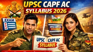 UPSC CAPF AC Syllabus 2026: Paper 1 & 2, PET, PST , Exam Pattern & Preparation Tips