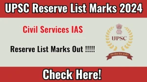UPSC Civil Services IAS 2024 Reserve List Marks OUT - Download Scorecard @upsc.gov.in