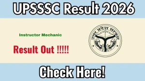 UPSSSC Instructor Mechanic Result 2026 - Download Scorecard @upsssc.gov.in
