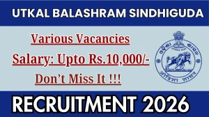 Utkal Balashram Sindhiguda Recruitment 2026 - Apply Online for 03 Art and Craft cum Music Teacher, House Keeper and More Posts