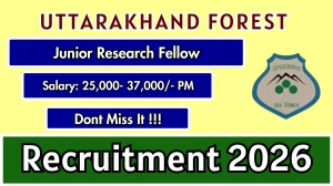 Uttarakhand Forest Junior Research Fellow Recruitment 2026 - Apply Offline