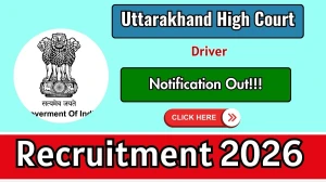 Uttarakhand High Court Driver Recruitment 2026 - Apply Offline for 04 Posts