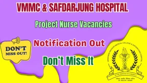 VMMC & Safdarjung Hospital Project Nurse Recruitment 2026 - Walkin
