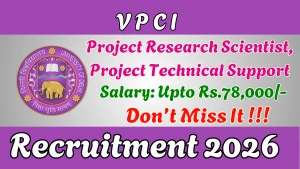 VPCI Recruitment 2026 - Apply Online for Project Research Scientist, Project Technical Support Posts