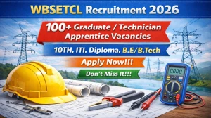 WBSETCL Apprentice Recruitment 2026 - Apply Online for 138 Posts WBSETCL Apprentice Recruitment 2026 - Apply Online for 138 Posts