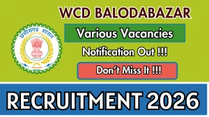 WCD Balodabazar Recruitment 2026 – Walk in for 04 Case Worker, Multi Purpose Staff And More Posts