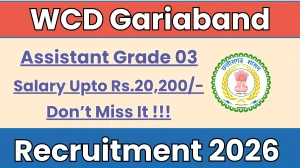 WCD Gariaband Assistant Grade 03 Recruitment 2026 - Apply Online WCD Gariaband Assistant Grade 03 Recruitment 2026 - Apply Online