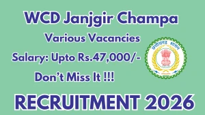WCD Janjgir Champa Recruitment 2026 - Apply Offline for Counsellor and Paramedical Staff and More Posts