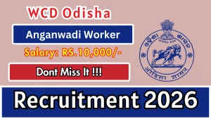 WCD Odisha Anganwadi Worker Recruitment 2026 - Apply Online