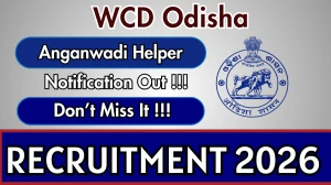 WCD Odisha Anganwadi Helper Recruitment 2026 - Apply Online
