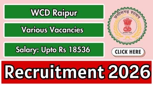 WCD Raipur Recruitment 2026 - Apply Offline for 26 Cook, Educator and Other Posts