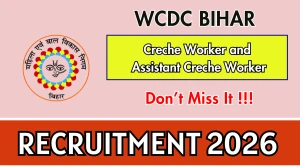WCDC Bihar Recruitment 2026 - Apply Online for 02 Creche Worker and Assistant Creche Worker Posts WCDC Bihar Recruitment 2026 - Apply Online for 02 Creche Worker and Assistant Creche Worker Posts