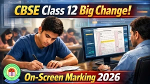 What is CBSE On-Screen Marking System? CBSE OSM for Class 12 Board Exams 2026 Explained