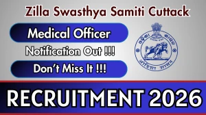 Zilla Swasthya Samiti Cuttack Medical Officer Recruitment 2026 – Walk in