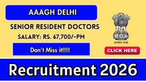 AAAGH Delhi Recruitment 2026 - Walkin for Senior Resident Posts