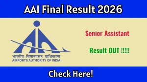 AAI Senior Assistant Final Result 2026 OUT (Direct Link) - Download Scorecard @ aai.aero