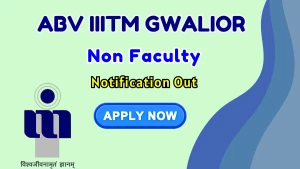 ABV IIITM Gwalior Recruitment 2026 - Apply Offline for Non-Faculty Posts
