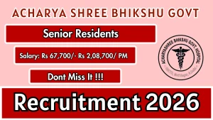 Acharya Shree Bhikshu Govt Senior Resident Recruitment 2026 - Walkin