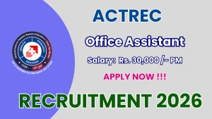 ACTREC Office Assistant Recruitment 2026 - Walkin