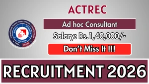 ACTREC Ad-hoc Consultant Recruitment 2026 - Walkin