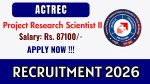 ACTREC Project Research Scientist II Recruitment 2026 - Walkin
