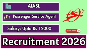 AIASL Passenger Service Agent Recruitment 2026 - Apply Online AIASL Passenger Service Agent Recruitment 2026 - Apply Online