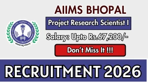 AIIMS Bhopal Project Research Scientist-I Recruitment 2026 - Apply Online