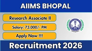 AIIMS Bhopal Research Associate-II Recruitment 2026 - Apply Online