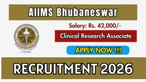 AIIMS Bhubaneswar Clinical Research Associate Recruitment 2026 - Walkin