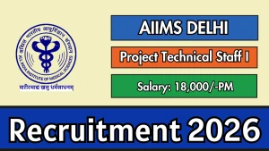 AIIMS Delhi Project Technical Staff-1 Recruitment 2026 - Apply Online