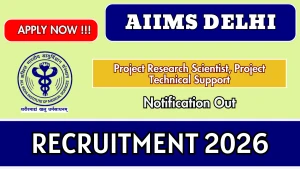 AIIMS Delhi Recruitment 2026 - Apply Online for Project Research Scientist, Project Technical Support Posts