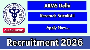 AIIMS Delhi Research Scientist Recruitment 2026 - Apply Online