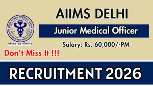 AIIMS Delhi Junior Medical Officer Recruitment 2026 - Apply Online AIIMS Delhi Junior Medical Officer Recruitment 2026 - Apply Online