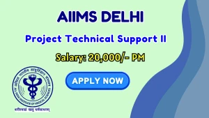 AIIMS Delhi Project Technical Support-II Recruitment 2026 - Apply Online