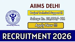 AIIMS Delhi Project Technical Support III Recruitment 2026 - Apply Online AIIMS Delhi Project Technical Support III Recruitment 2026 - Apply Online