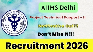 AIIMS Delhi Project Technical Support - II Recruitment 2026 - Apply Online