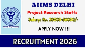 AIIMS Delhi Recruitment 2026 - Apply Online for Project Research Scientist, Project Technical Support Posts AIIMS Delhi Recruitment 2026 - Apply Online for Project Research Scientist, Project Technical Support Posts
