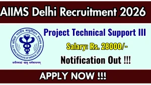 AIIMS Delhi Project Technical Support Recruitment 2026 - Apply Online