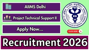 AIIMS Delhi Project Technical Support - II Recruitment 2026 - Apply Online