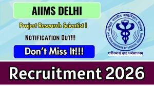 AIIMS Delhi Project Research Scientist I Recruitment 2026 - Apply Online AIIMS Delhi Project Research Scientist I Recruitment 2026 - Apply Online